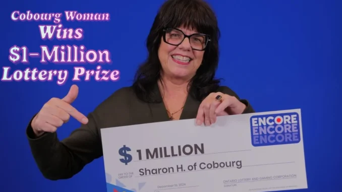 Cobourg Woman Wins $1-Million Lottery Prize Cobourg Woman Wins $1-Million Lottery Prize