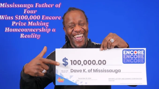 Mississauga Father of Four Wins $100,000 Encore Prize Making Homeownership a Reality Mississauga Father of Four Wins $100,000 Encore Prize Making Homeownership a Reality