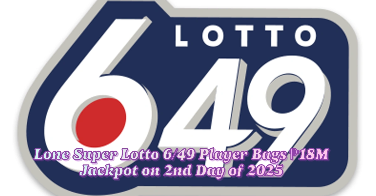 Solo Winner Takes Home ₱18.4M Super Lotto 6/49 Jackpot